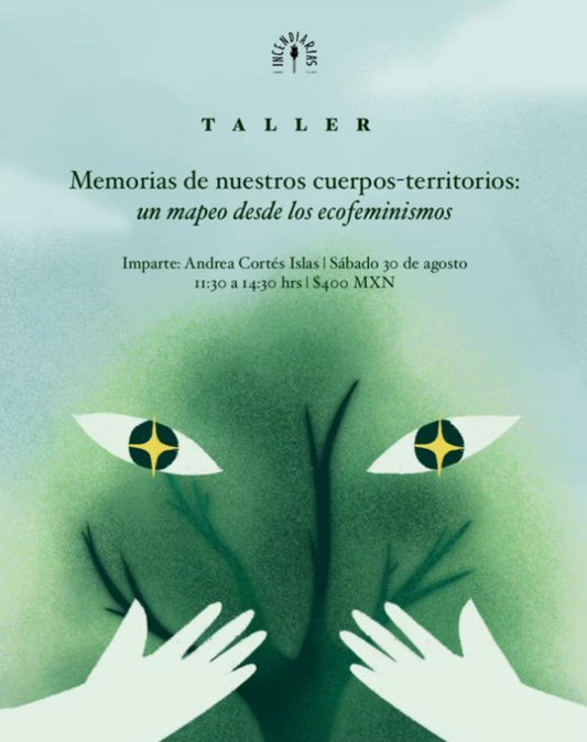 Taller 30 Agosto "Memorias de nuestros cuerpos-territorios: un mapeo desde los ecofeminismos"