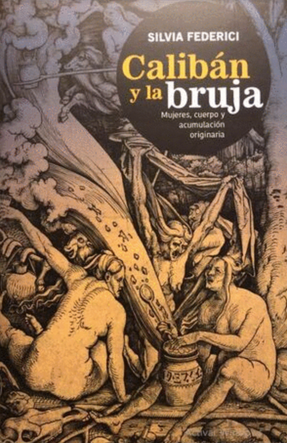 Calibán y la bruja. Silvia Federici