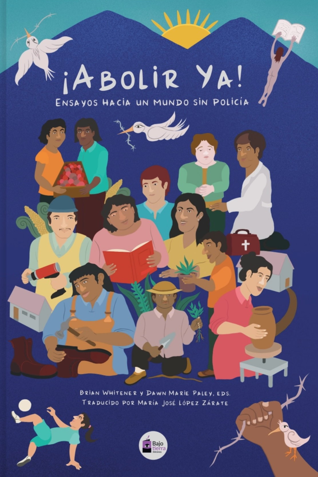 ¡Abolir ya! Ensayos hacia un mundo sin policía