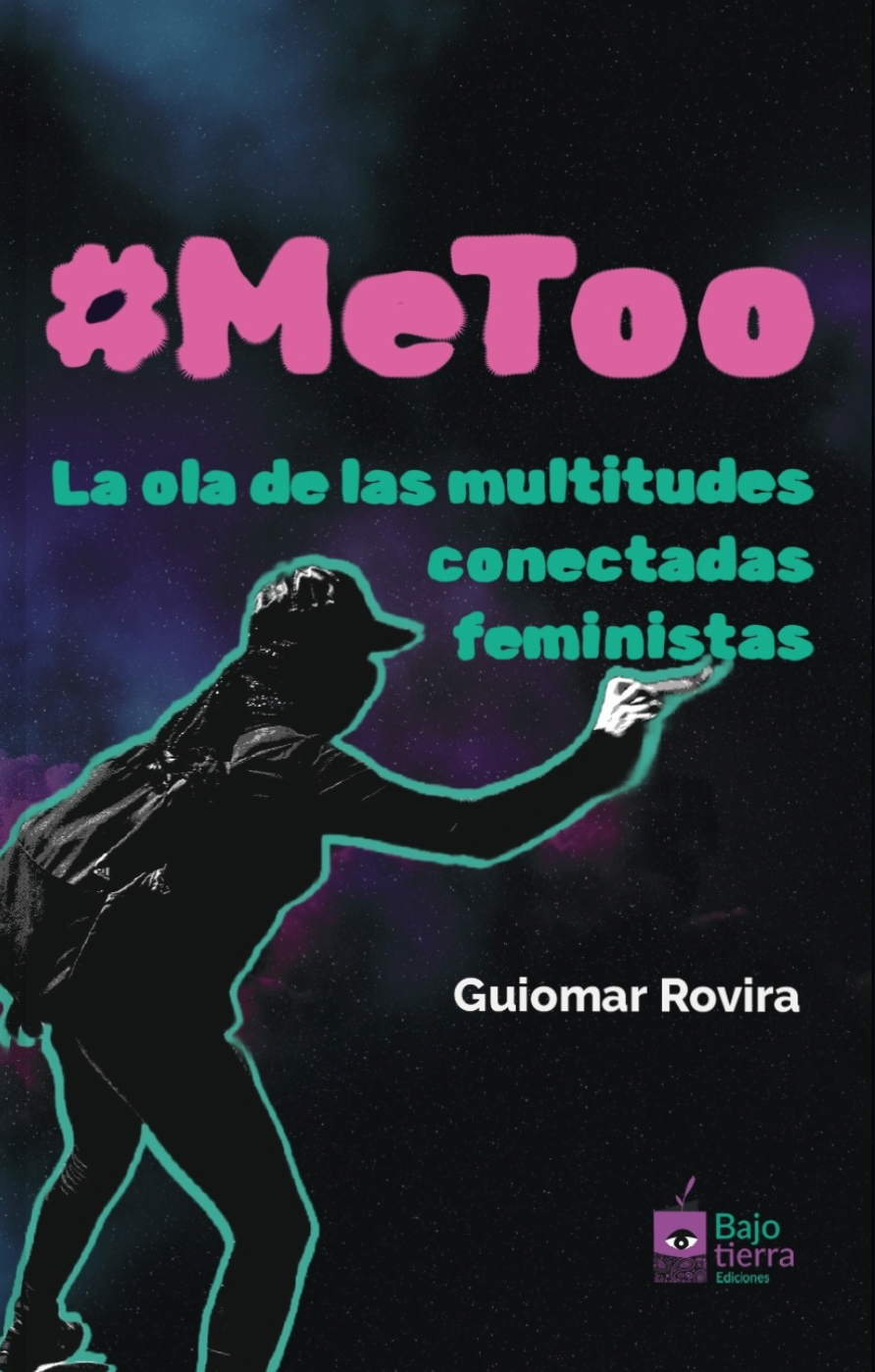 MeToo La ola de las multitudes conectadas feministas. Guiomar Rovira