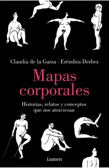 Mapas corporales. Claudia de la Garza y Eréndira Derbez - Penguin