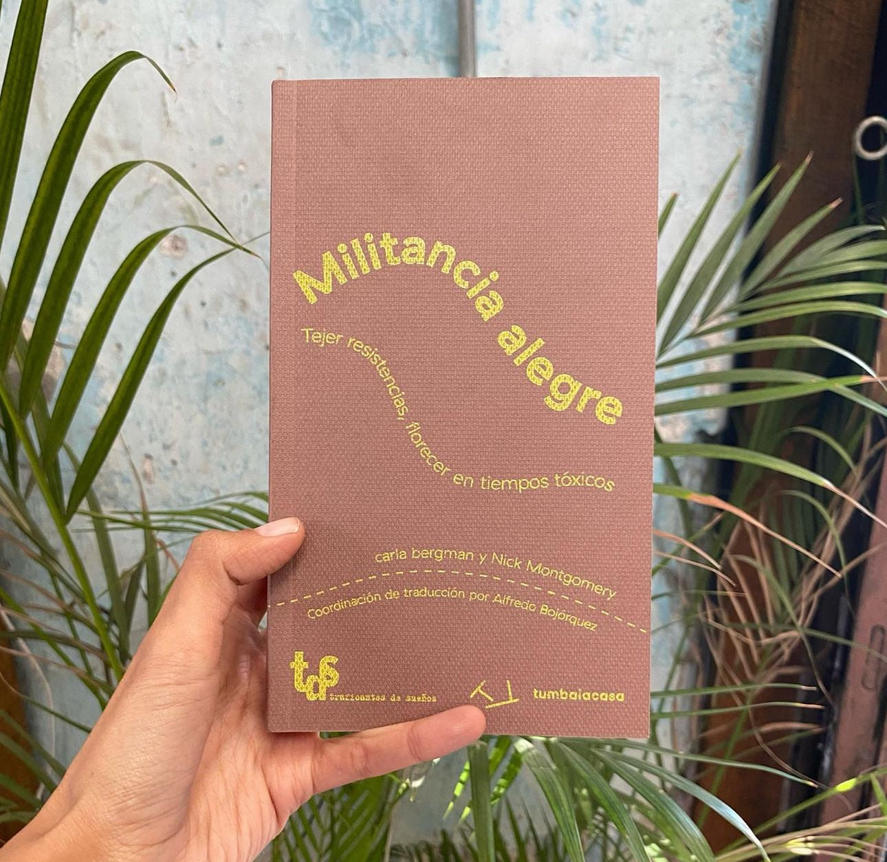 Militancia alegre. Tumba la casa