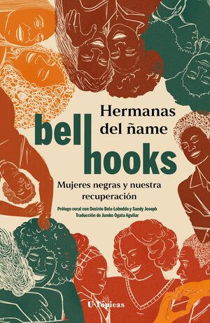 Hermanas del ñame, mujer d negras y nuestra recuperación. Bell Hooks