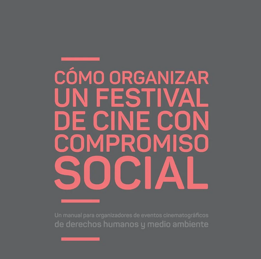 “Cómo organizar un festival de cine con compromiso social” - Osífragos Editorial