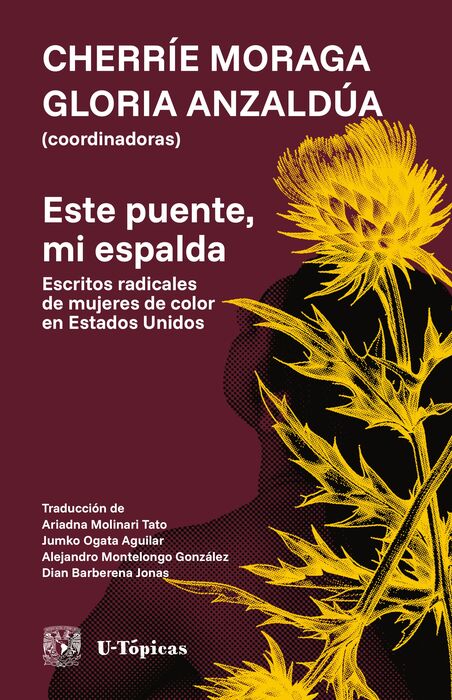 Este puente, mi espalda. Cherríe Moraga y Gloria Anzaldúa