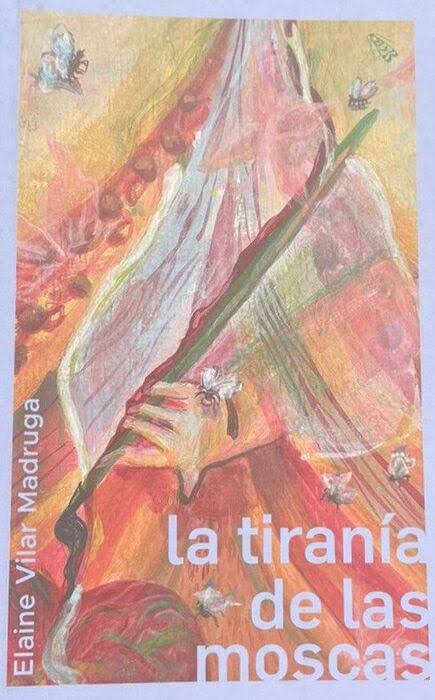 La tiranía de las moscas. Elaine Villar Madruga